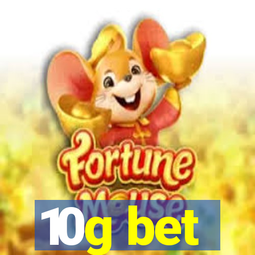 10g bet